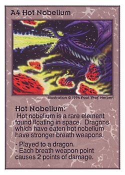 Need: 0    Want: 0    Have: 91 (+36)    Will Trade: 87    In Storage: 50              A4 ‑ Hot Nobelium  Set: UE  Rarity: R1    Artist: Paul 'Prof' Herbert    