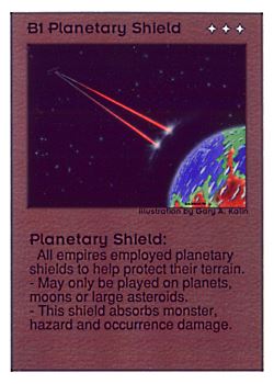 Need: 0    Want: 0    Have: 278 (+33)    Will Trade: 274    In Storage: 50              B1 ‑ Planetary Shield  Set: UE  Rarity: C1    Artist: Gary A. Kalin    