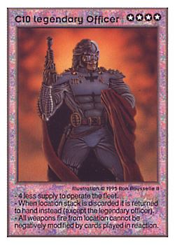 Need: 0    Want: 0    Have: 23    Will Trade: 21    In Storage: 19              C10 ‑ Legendary Officer  Set: UE  Rarity: E1    Artist: Ron Rousselle II    