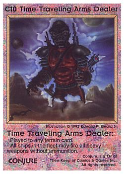 Need: 0    Want: 11    Have: 2    Will Trade: 0    In Storage: 1              C10 ‑ Time Traveling Arms Dealer  Set: Pro1  Rarity: Pro1    Artist: Edward P. Beard Jr.    