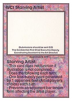Need: 0    Want: 0    Have: 22    Will Trade: 14    In Storage: 8              R/C1 ‑ Starving Artist  Set: UE  Rarity: V1    Artist: some guy    