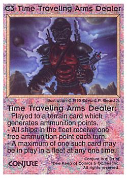 Need: 0    Want: 5    Have: 8    Will Trade: 0    In Storage: 0              C3 ‑ Time Traveling Arms Dealer  Set: Pro1  Rarity: Pro1    Artist: Edward P. Beard Jr.    