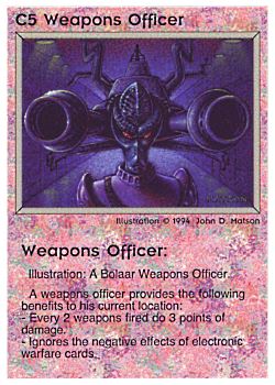 Need: 1    Want: 0    Have: 1 (+141)    Will Trade: 0    In Storage: 0              C5 ‑ Weapons Officer (Bolaar / Small Text)  Set: PE  Rarity: R2    Artist: John D. Matson    