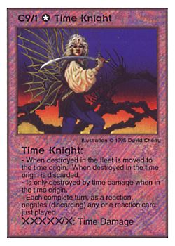 Need: 0    Want: 0    Have: 43    Will Trade: 39    In Storage: 29              C9/1 ‑ Time Knight  Set: TG  Rarity: V1    Artist: David A. Cherry    