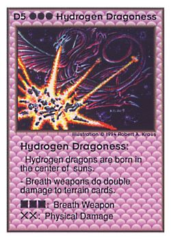 Need: 0    Want: 0    Have: 46 (+19)    Will Trade: 42    In Storage: 16              D5 ‑ Hydrogen Dragoness  Set: UE  Rarity: V4    Artist: Robert A. Kraus    