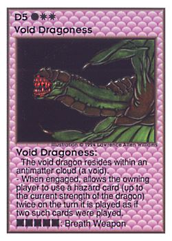 Need: 0    Want: 0    Have: 48 (+20)    Will Trade: 44    In Storage: 18              D5 ‑ Void Dragoness  Set: UE  Rarity: V4    Artist: Lawrence Allen Williams    