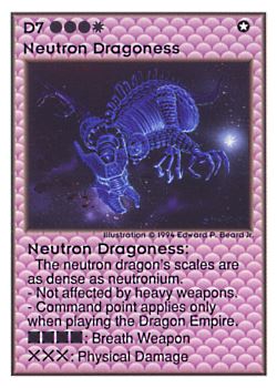 Need: 0 Want: 0 Have: 35 (+4) Will Trade: 32 In Storage: 1 D7 ‑ Neutron Dragoness Set: UE Rarity: V4 Artist: Edward P. Beard Jr. Need: 0 Want: 0 Have: 35 (+4) Will Trade: 32 In Storage: 1 D7 ‑ Neutron Dragoness Set: UE Rarity: V4 Artist: Edward P. Beard Jr.