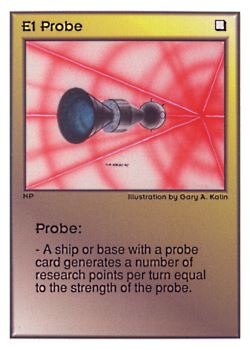Need: 0    Want: 0    Have: 403 (+45)    Will Trade: 399    In Storage: 50              E1 ‑ Probe  Set: UE  Rarity: C1    Artist: Gary A. Kalin    