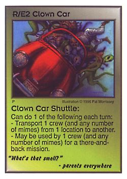Need: 0    Want: 0    Have: 3 (+10)    Will Trade: 0    In Storage: 0              R/E2 ‑ Clown Car ‑ Clown Car Shuttle ("What's that smell?"…)  Set: CC  Rarity: V2    Artist: Pat Morrissey    