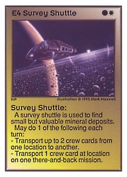 Need: 0    Want: 0    Have: 208    Will Trade: 200    In Storage: 43              E4 ‑ Survey Shuttle  Set: UE  Rarity: U1    Artist: Mark Maxwell    