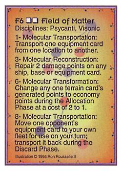 Need: 0    Want: 0    Have: 165    Will Trade: 159    In Storage: 44              F6 ‑ Field of Matter  Set: PoM  Rarity: R1    Artist: Ron Rousselle II    