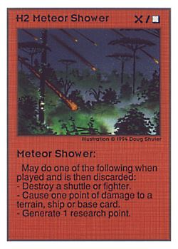 Need: 0    Want: 0    Have: 239 (+55)    Will Trade: 235    In Storage: 51              H2 ‑ Meteor Shower  Set: UE  Rarity: U1    Artist: Douglas Shuler    