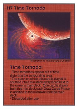 Need: 0    Want: 0    Have: 96 (+179)    Will Trade: 93    In Storage: 50              H7 ‑ Time Tornado  Set: UE  Rarity: R1    Artist: Douglas Chaffee    