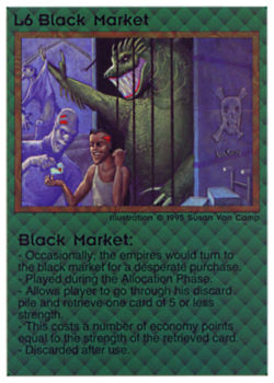 Need: 0    Want: 11    Have: 2    Will Trade: 0    In Storage: 0              L6 ‑ Black Market  Set: Pro1  Rarity: Pro1    Artist: Susan Van Camp    