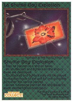 Need: 0    Want: 10    Have: 3    Will Trade: 0    In Storage: 2              L6 ‑ Shuttle Bay Explosion  Set: Pro1  Rarity: Pro1    Artist: Randy 'Tarkas' Hoar    