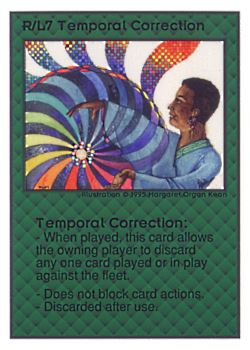 Need: 0    Want: 0    Have: 96 (+166)    Will Trade: 93    In Storage: 50              R/L7 ‑ Temporal Correction  Set: UE  Rarity: R1    Artist: Margaret Organ Kean    