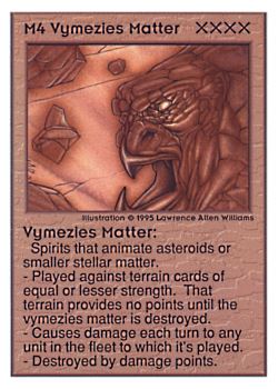 Need: 0 Want: 0 Have: 220 (+22) Will Trade: 216 In Storage: 40 M4 ‑ Vymezies Matter Set: UE Rarity: U1 Artist: Lawrence Allen Williams Need: 0 Want: 0 Have: 220 (+22) Will Trade: 216 In Storage: 40 M4 ‑ Vymezies Matter Set: UE Rarity: U1 Artist: Lawrence Allen Williams