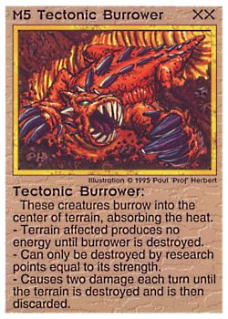 Need: 0    Want: 0    Have: 24 (+226)    Will Trade: 20    In Storage: 17              M5 ‑ Tectonic Burrower  Set: NE  Rarity: U1    Artist: Paul 'Prof' Herbert    
