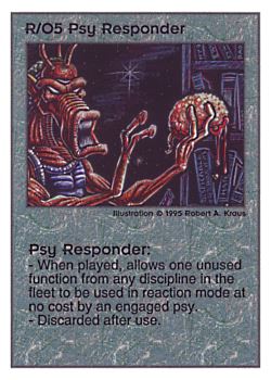 Need: 0    Want: 0    Have: 160    Will Trade: 152    In Storage: 50              R/O5 ‑ Psy Responder  Set: PoM  Rarity: R1    Artist: Robert A. Kraus    
