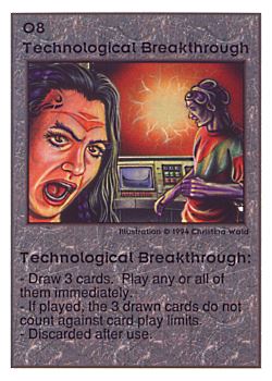 Need: 0    Want: 0    Have: 26 (+3)    Will Trade: 24    In Storage: 14              O8 ‑ Technological Breakthrough  Set: UE  Rarity: V1    Artist: Christina Wald    