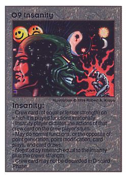 Need: 0    Want: 0    Have: 42 (+7)    Will Trade: 40    In Storage: 34              O9 ‑ Insanity  Set: UE  Rarity: V1    Artist: Robert A. Kraus    