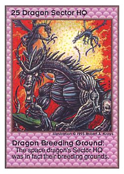 Need: 0    Want: 0    Have: 48    Will Trade: 46    In Storage: 19              HQ25 ‑ Dragon Sector HQ  Set: UE  Rarity: V4    Artist: Robert A. Kraus    