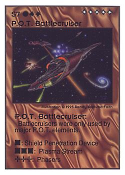 Need: 0    Want: 0    Have: 46 (+5)    Will Trade: 43    In Storage: 13              S7 ‑ P.O.T. Battlecruiser  Set: UE  Rarity: V3    Artist: Randy Asplund‑Faith    