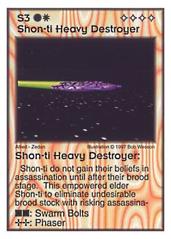 Need: 5    Want: 4    Have: 4    Will Trade: 0    In Storage: 0              S3 ‑ Shon‑ti Heavy Destroyer  Set: AF  Rarity: V1    Artist: Bob Wesson    