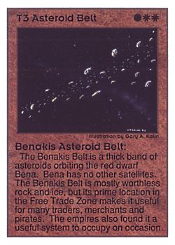 Need: 0    Want: 0    Have: 149 (+34)    Will Trade: 145    In Storage: 73              T3 ‑ Asteroid Belt ‑ Benakis Asteroid Belt  Set: UE  Rarity: C2    Artist: Gary A. Kalin    