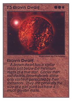Need: 0    Want: 0    Have: 102    Will Trade: 94    In Storage: 43              T3 ‑ Brown Dwarf  Set: UE  Rarity: U2    Artist: Tim Adams    