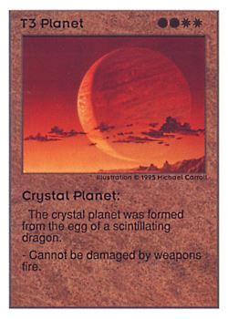 Need: 0    Want: 0    Have: 469    Will Trade: 461    In Storage: 62              T3 ‑ Planet ‑ Crystal Planet  Set: UE  Rarity: C1    Artist: Michael Carroll    
