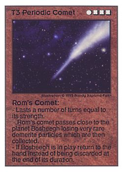 Need: 0    Want: 0    Have: 142 (+57)    Will Trade: 138    In Storage: 60              T3 ‑ Periodic Comet ‑ Rom's Comet  Set: UE  Rarity: C2    Artist: Randy Asplund‑Faith    