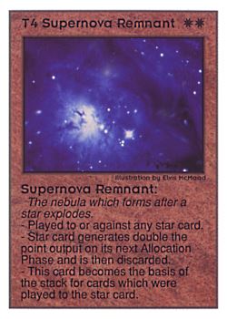 Need: 0    Want: 0    Have: 95    Will Trade: 87    In Storage: 36              T4 ‑ Supernova Remnant  Set: UE  Rarity: U2    Artist: Elvis McMaad    