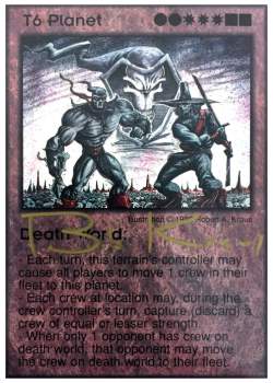 Need: 1    Want: 12    Have: 0    Will Trade: 0    In Storage: 0              T6 ‑ Death World  Set: Pro0  Rarity: Pro0    Artist: Robert A. Kraus    
