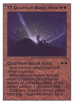 Need: 0 Want: 0 Have: 184 Will Trade: 178 In Storage: 63 T7 ‑ Quantum Black Hole Set: UE Rarity: VC2 Artist: Michael Carroll Need: 0 Want: 0 Have: 184 Will Trade: 178 In Storage: 63 T7 ‑ Quantum Black Hole Set: UE Rarity: VC2 Artist: Michael Carroll
