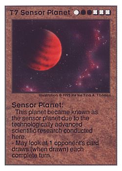 Need: 0    Want: 0    Have: 23 (+8)    Will Trade: 20    In Storage: 12              T7 ‑ Sensor Planet  Set: UE  Rarity: V1    Artist: Ne'Ne Tina A. Thomas    